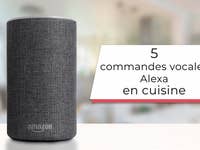 Alexa 5 commandes vocales cuisine