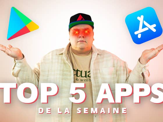Les 5 meilleures applications Android et iOS de la semaine testées et approuvées